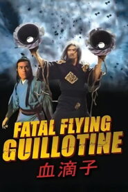 The Fatal Flying Guillotines