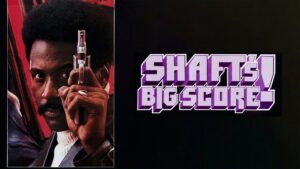 Shaft’s Big Score!