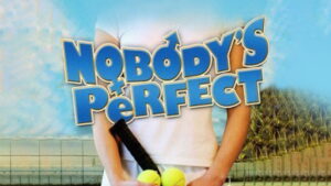 Nobody’s Perfect