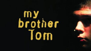 My Brother Tom