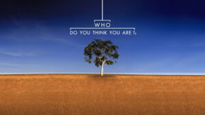 Who Do You Think You Are? (AU)