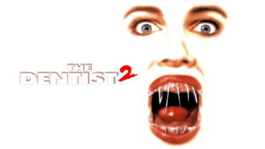 The Dentist 2