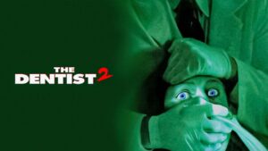 The Dentist 2