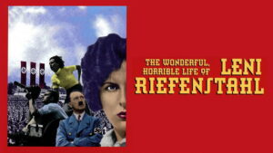 The Wonderful Horrible Life of Leni Riefenstahl