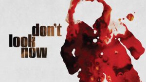 Don’t Look Now