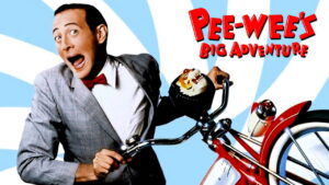 Pee-wee’s Big Adventure