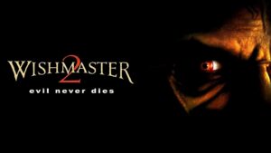 Wishmaster 2: Evil Never Dies