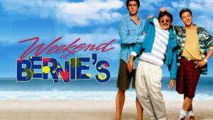 Weekend at Bernie’s