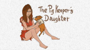 The Pig Keeper’s Daughter