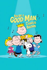 You’re a Good Man, Charlie Brown