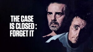 The Case Is Closed, Forget It