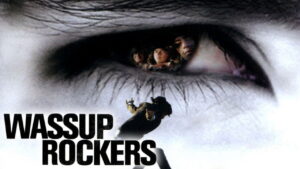 Wassup Rockers