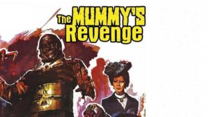 The Mummy’s Revenge