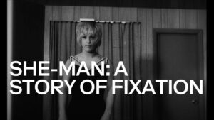 She-Man: A Story of Fixation