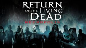 Return of the Living Dead: Necropolis