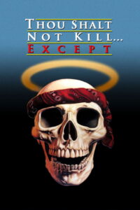 Thou Shalt Not Kill… Except