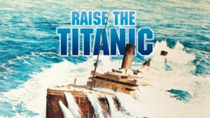 Raise the Titanic