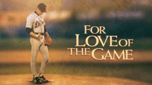 For Love of the Game