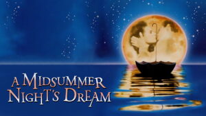 A Midsummer Night’s Dream