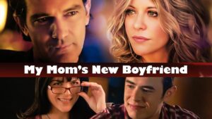 My Mom’s New Boyfriend