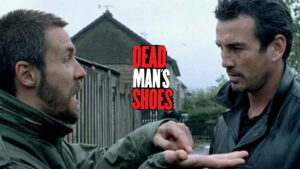 Dead Man’s Shoes