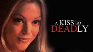 A Kiss So Deadly