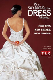 Say Yes to the Dress: Atlanta