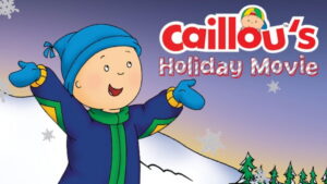 Caillou’s Holiday Movie