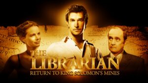 The Librarian: Return to King Solomon’s Mines