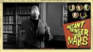 Mutant Swinger From Mars