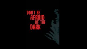 Don’t Be Afraid of the Dark