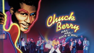 Chuck Berry: Hail! Hail! Rock ‘n’ Roll