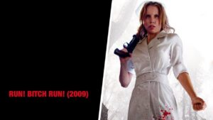 Run! Bitch Run!