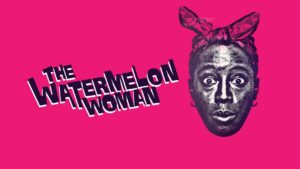 The Watermelon Woman