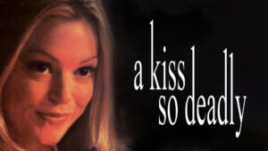A Kiss So Deadly