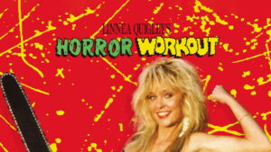 Linnea Quigley’s Horror Workout