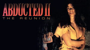 Abducted II: The Reunion