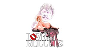 Love and Bullets