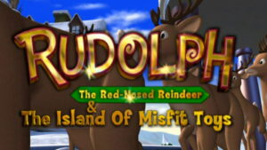 Rudolph the Red-Nosed Reindeer & the Island of Misfit Toys