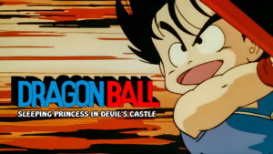 Dragon Ball: Sleeping Princess in Devil’s Castle