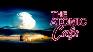 The Atomic Cafe