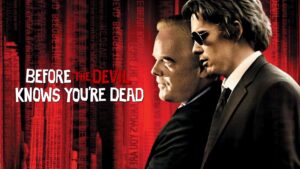 Before the Devil Knows You’re Dead