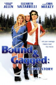 Bound and Gagged: A Love Story