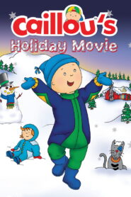 Caillou’s Holiday Movie