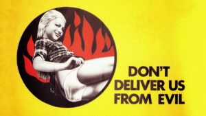 Don’t Deliver Us from Evil