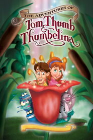 The Adventures of Tom Thumb and Thumbelina