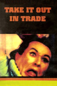 Take It Out in Trade