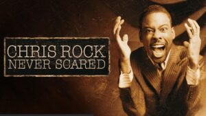 Chris Rock: Never Scared