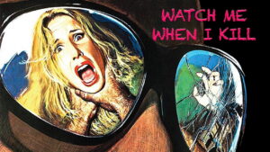 Watch Me When I Kill