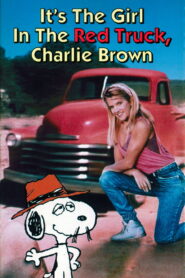 It’s the Girl in the Red Truck, Charlie Brown